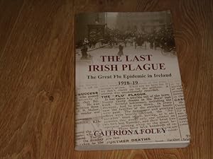 The Last Irish Plague: The Great 'Flu Epidemic in Ireland