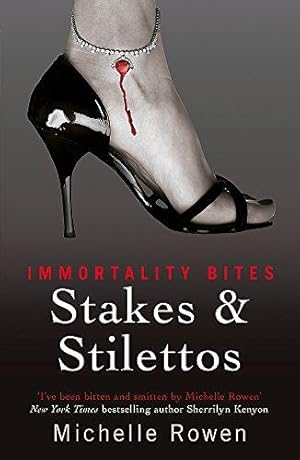 Stakes & Stilettos: An Immortality Bites Novel