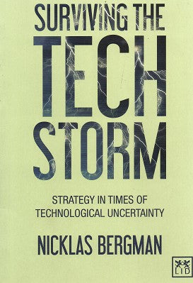 Surviving the Techstorm: Strategies in Times of Technological Uncertainty