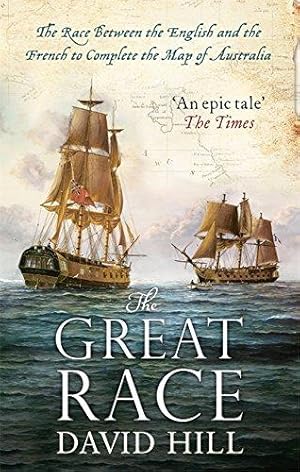 The Great Race: The Race Between the English and the French to Complete the Map of Australia