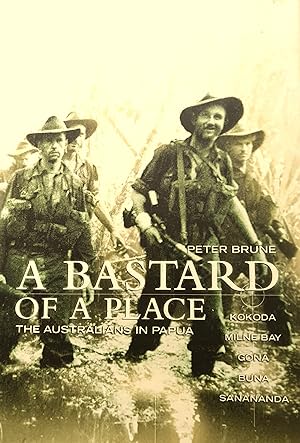 A Bastard of a Place: The Australians in Papua