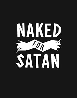 Naked for Satan