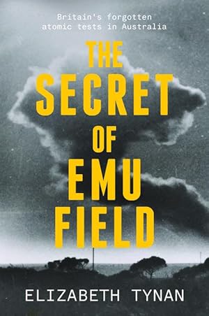 The Secret of Emu Field: Britain's forgotten atomic tests in Australia