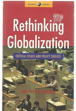 Rethinking Globalization: Critical Issues and Policy Choices