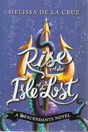 Disney Rise of the Isle of the Lost: A Descendants Novel