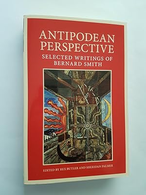 Antipodean Perspective: Selected Writings of Bernard Smith