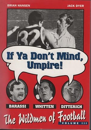 The Wildmen of Football, Volume III: If Ya Don't Mind Umpire