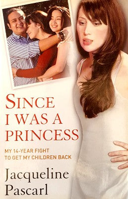 Since I Was a Princess: My 14-year Fight to Get My Children Back