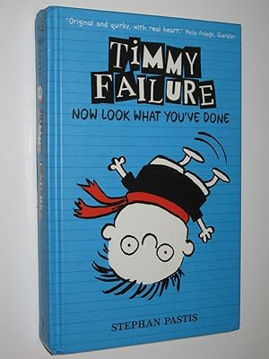 Timmy Failure Book 2: Now Look What You've Done