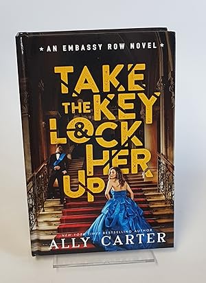 Take the Key & Lock Her Up (Embassy Row #3)