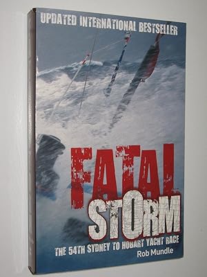 Fatal Storm: The 54th Sydney to Hobart Yacht Race - 10th Anniversary Edition