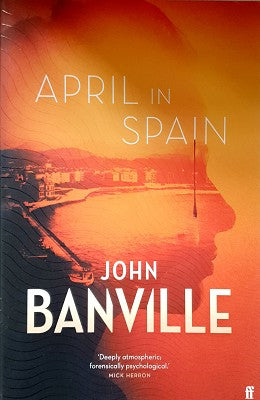 April in Spain: A Strafford and Quirke Mystery
