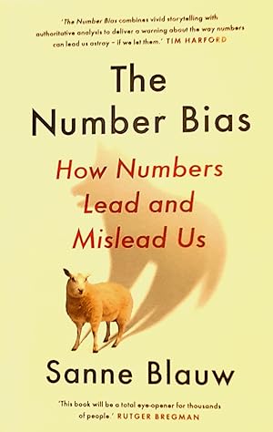 The Number Bias: How numbers dominate our world and why that's a problem we need to fix