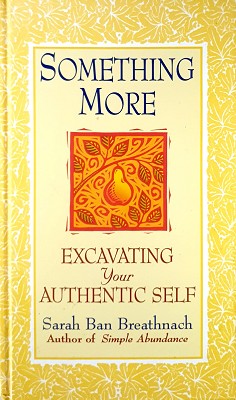 Something More: Excavating Your Authentic Self