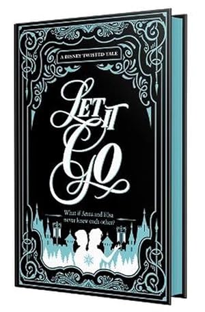 Collector's Edition: Frozen Let it Go (Disney: A Twisted Tale)