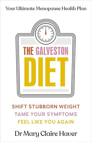 The Galveston Diet: Your Ultimate Menopause Health Plan