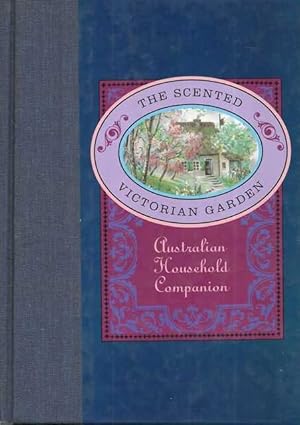 The Scented Victorian Garden Household Companion