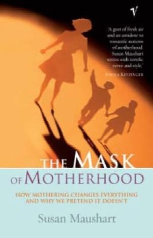 The Mask of Motherhood