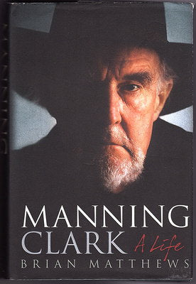 Manning Clark: A life