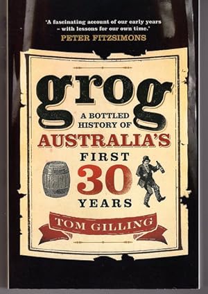 Grog: A Bottled History of Australia's First 30 Years