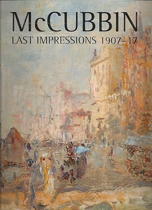 McCubbin - Latest Impressions 1907-17
