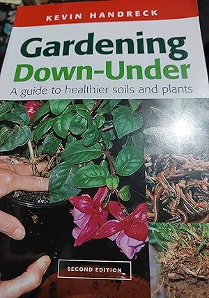 Gardening Down Under: a guide to healthier soils and plants