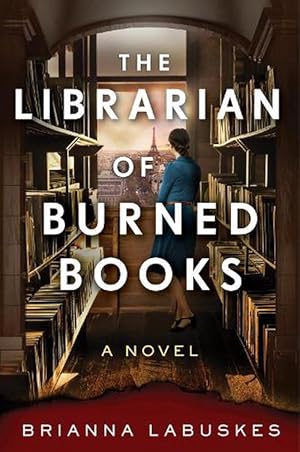 The Librarian of Burned Books: A Novel