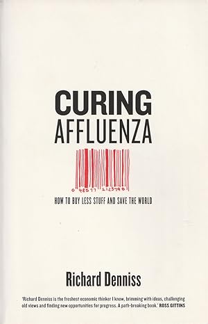 Curing Affluenza: How to Buy Less Stuff and Save the World