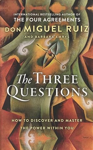 The Three Questions: How to Discover and Master the Power Within You