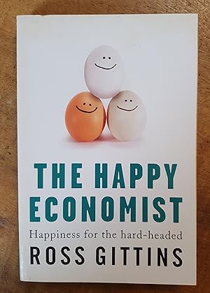 The Happy Economist: Happiness for the hard-headed
