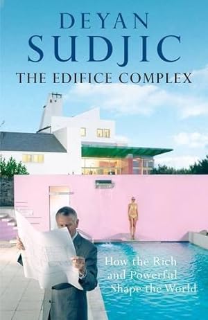 The Edifice Complex: The architecture of power