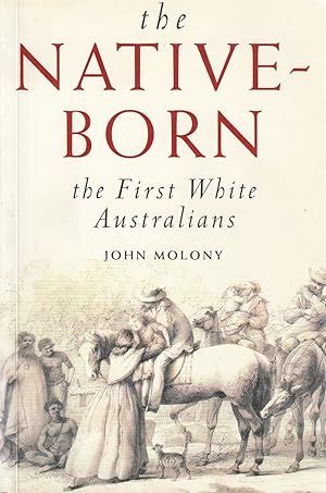 The Native-Born: The First White Australians