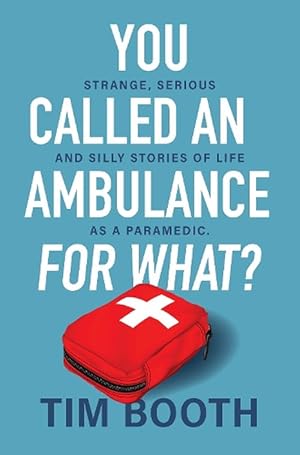 You Called an Ambulance for What?