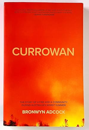 Currowan: A Story of a Fire and a Community During Australia's Worst Summer: Winner of the 2022 Walkley Book Award