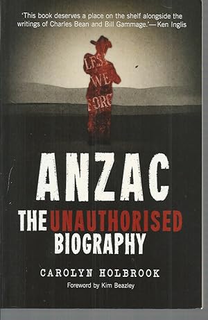 Anzac, The Unauthorised Biography