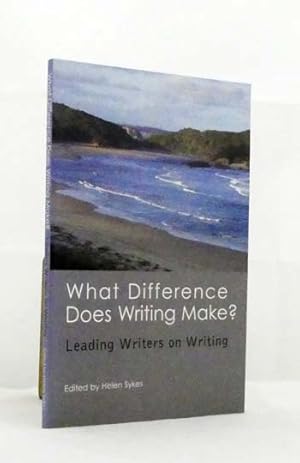 What Difference Does Writing Make?: Leading Writers on Writing