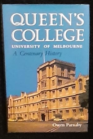 Queen's College, University of Melbourne: A Centenary History