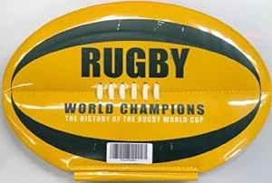 Rugby World Champions: The History of the Rugby World Cup