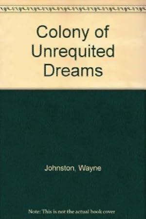 Colony of Unrequited Dreams