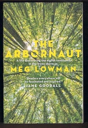 The Arbornaut: A life discovering the eighth continent in the trees above us