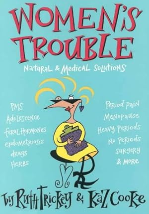 Women'S Trouble: Natural and Medical Solutions