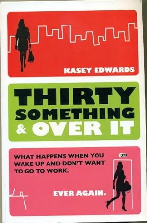 Thirty Something And Over It: What Happens When You Wake Up and No Longer Want to Go To Work