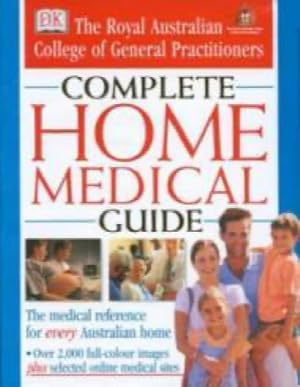 Complete Home Medical Guide: The Medical Reference for Every Australian Home
