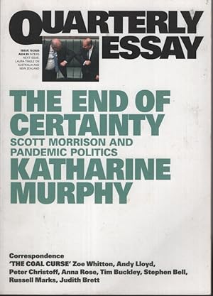 The End of Certainty: Scott Morrison and Pandemic Politics: Quarterly Essay 79