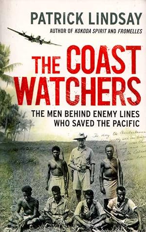 The Coast Watchers: The Men Behind Enemy Lines Who Saved the Pacific