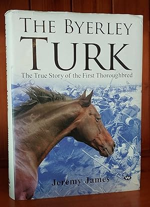 The Byerley Turk: The true story of the first thoroughbred