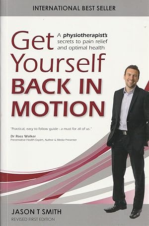 Get Yourself Back in Motion: A physiotherapist's secrets to pain relief and optimal health