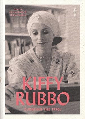 Kiffy Rubbo: curating the 1970s