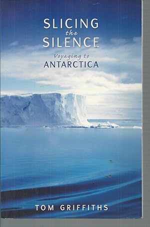 Slicing the Silence: Voyaging to Antarctica