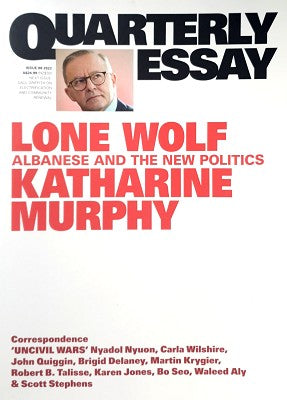 Lone Wolf: Albanese and the New Politics: Quarterly Essay 88